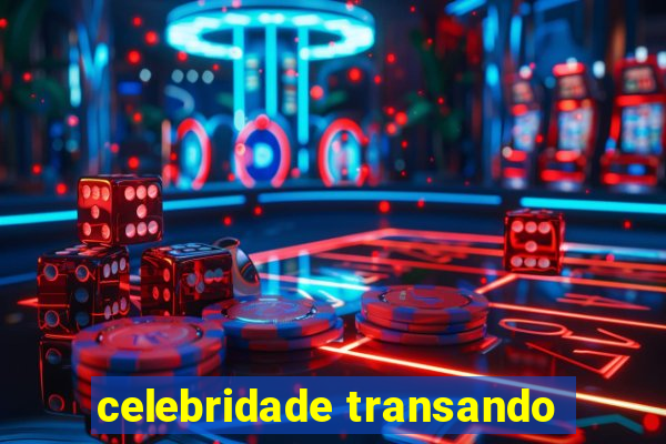 celebridade transando